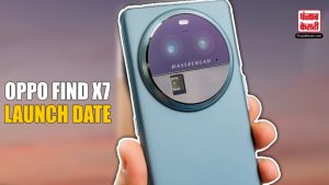 Oppo Find X7 सीरीज की Launch Date आई सामने, यहां देखें डीटेल