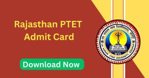 Rajasthan PTET 2024 Admit Card