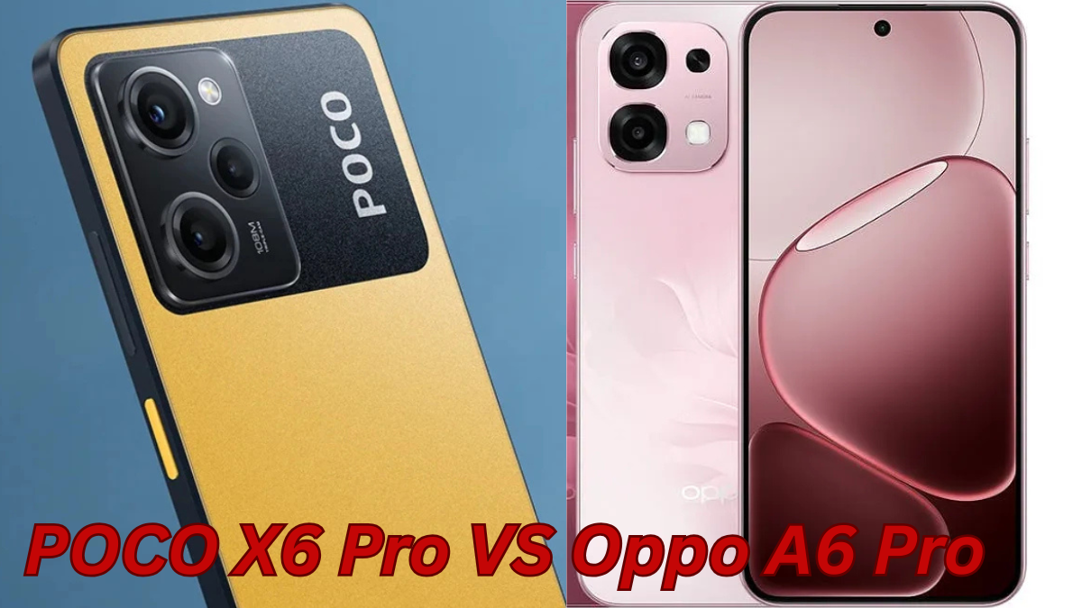 Oppo A6 Pro VS POCO X6 Pro